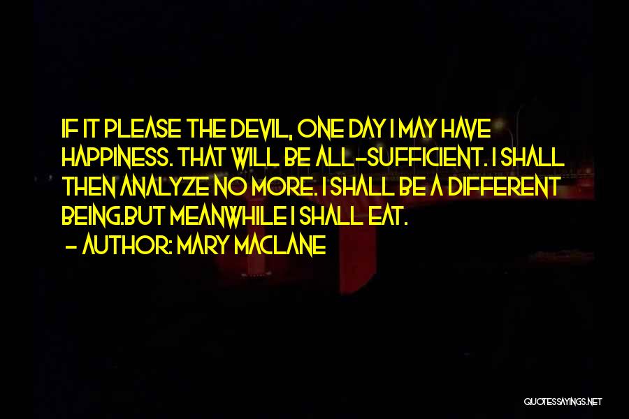 Different Devil Quotes By Mary MacLane