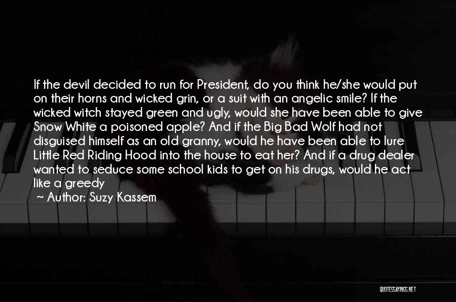 Different Devil Quotes By Suzy Kassem