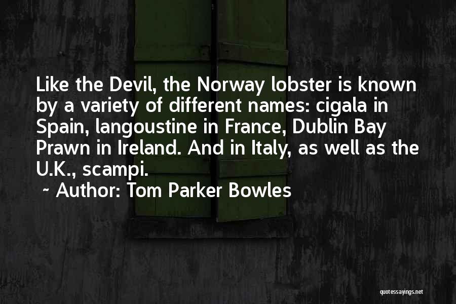 Different Devil Quotes By Tom Parker Bowles