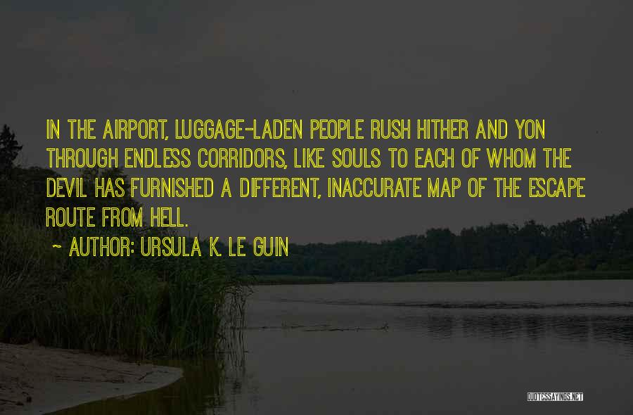 Different Devil Quotes By Ursula K. Le Guin