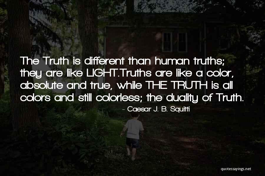 Different Different Colors Quotes By Caesar J. B. Squitti Different Different Colors Quotes By Caesar J. B. Squitti