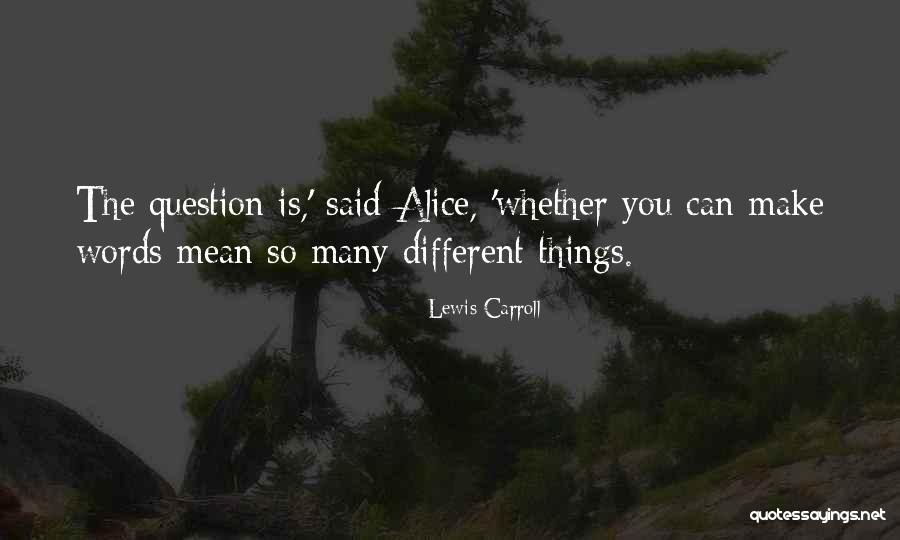 Different Different Different Quotes By Lewis Carroll Different Different Different Quotes By Lewis Carroll