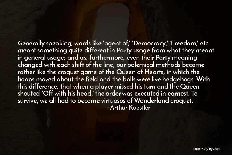 Different Different Methods Quotes By Arthur Koestler