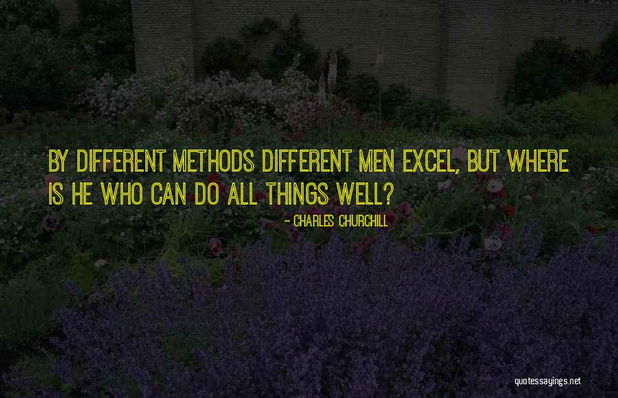 Different Different Methods Quotes By Charles Churchill