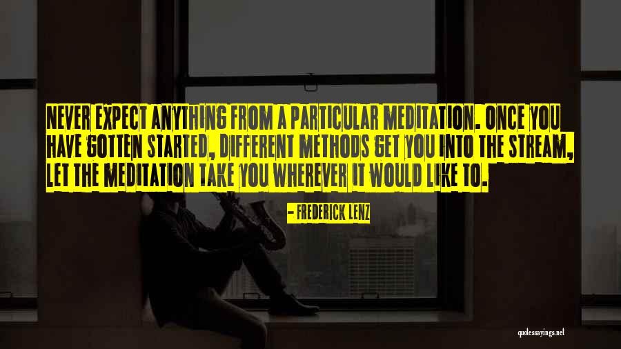 Different Different Methods Quotes By Frederick Lenz