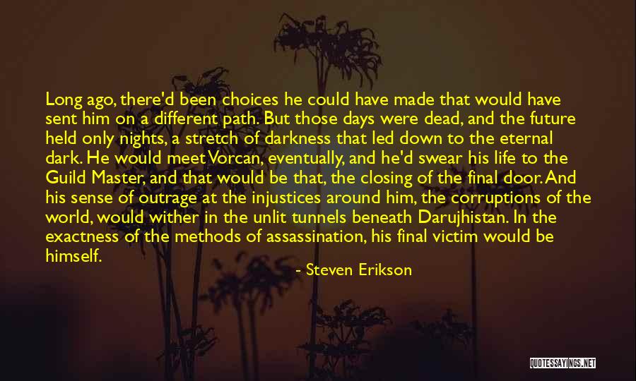 Different Different Methods Quotes By Steven Erikson