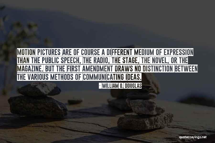 Different Different Methods Quotes By William O. Douglas
