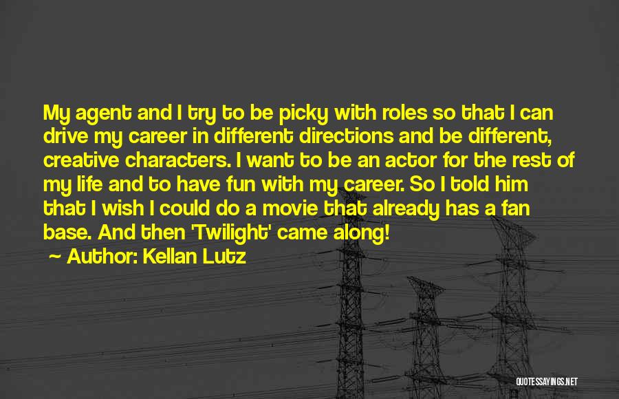 Different Directions Quotes By Kellan Lutz
