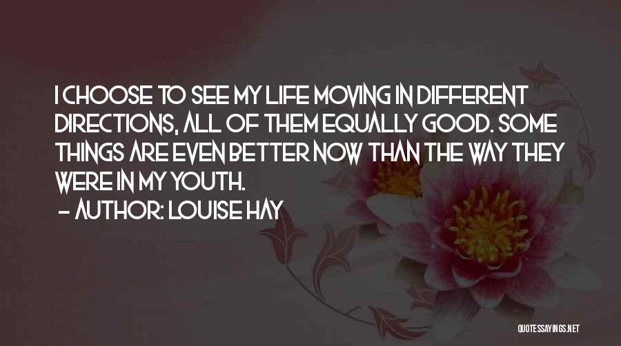 Different Directions Quotes By Louise Hay