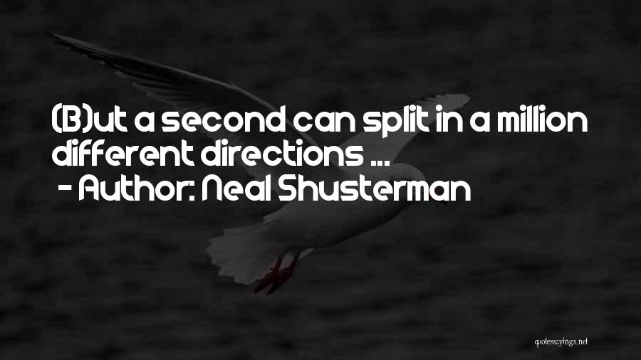 Different Directions Quotes By Neal Shusterman