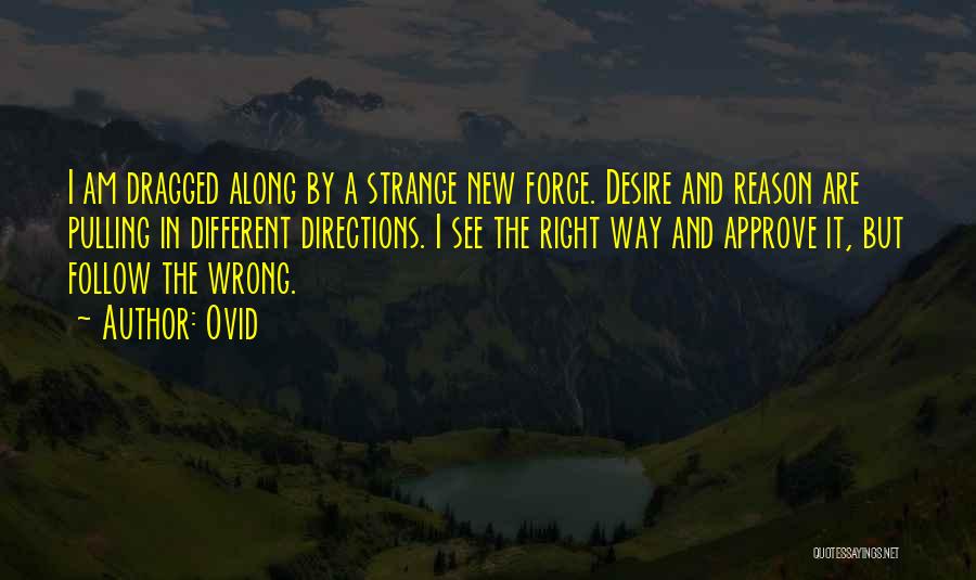 Different Directions Quotes By Ovid