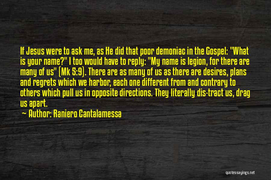 Different Directions Quotes By Raniero Cantalamessa