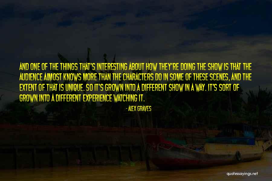 Different Experiences Quotes By Alex Graves Different Experiences Quotes By Alex Graves