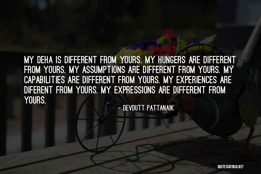 Different Experiences Quotes By Devdutt Pattanaik Different Experiences Quotes By Devdutt Pattanaik