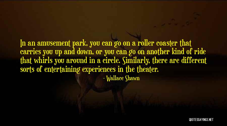 Different Experiences Quotes By Wallace Shawn Different Experiences Quotes By Wallace Shawn