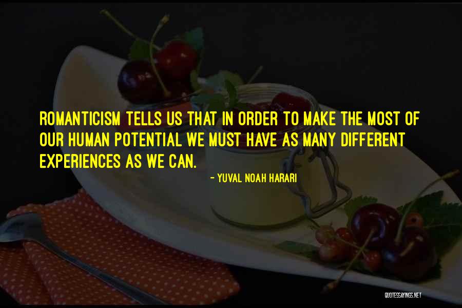 Different Experiences Quotes By Yuval Noah Harari Different Experiences Quotes By Yuval Noah Harari