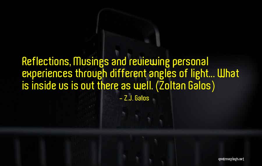 Different Experiences Quotes By Z.J. Galos Different Experiences Quotes By Z.J. Galos