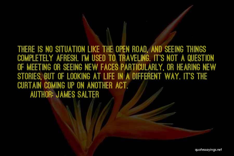 Different Faces Of Life Quotes By James Salter