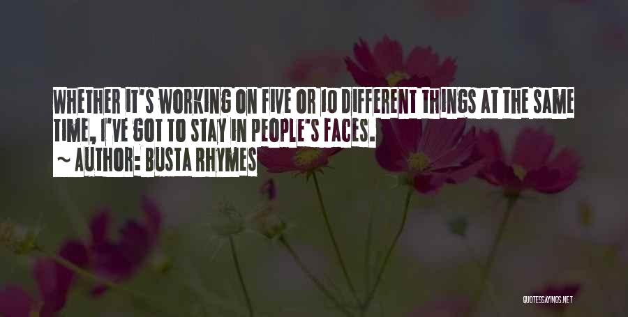Different Faces Quotes By Busta Rhymes