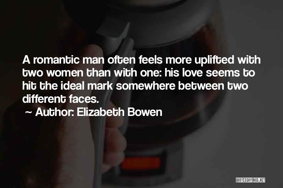 Different Faces Quotes By Elizabeth Bowen
