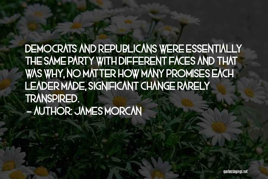 Different Faces Quotes By James Morcan