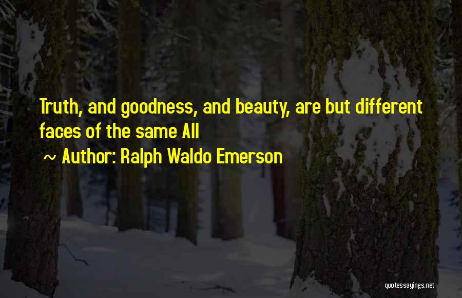 Different Faces Quotes By Ralph Waldo Emerson