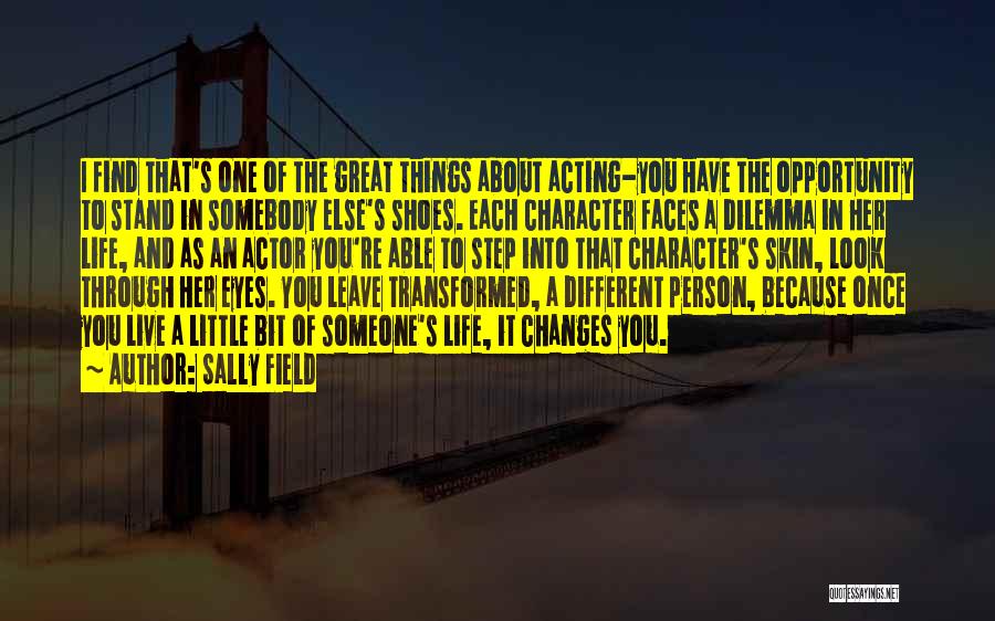 Different Faces Quotes By Sally Field