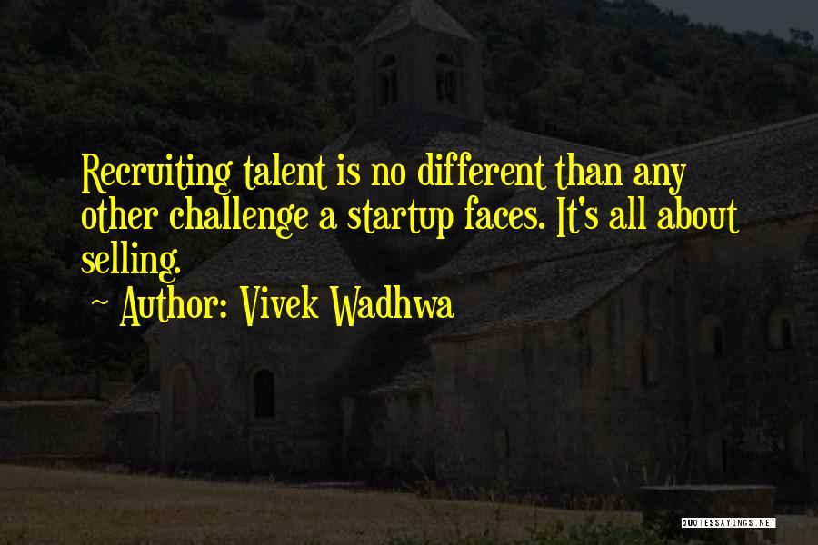 Different Faces Quotes By Vivek Wadhwa