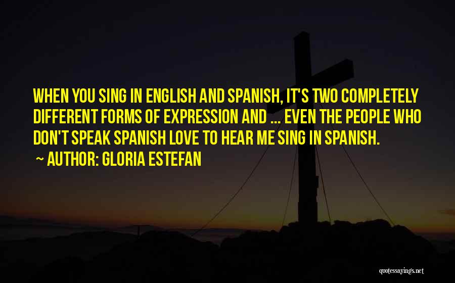 Different Forms Of Love Quotes By Gloria Estefan