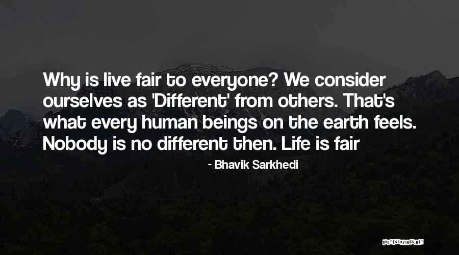 Different From Everyone Quotes By Bhavik Sarkhedi