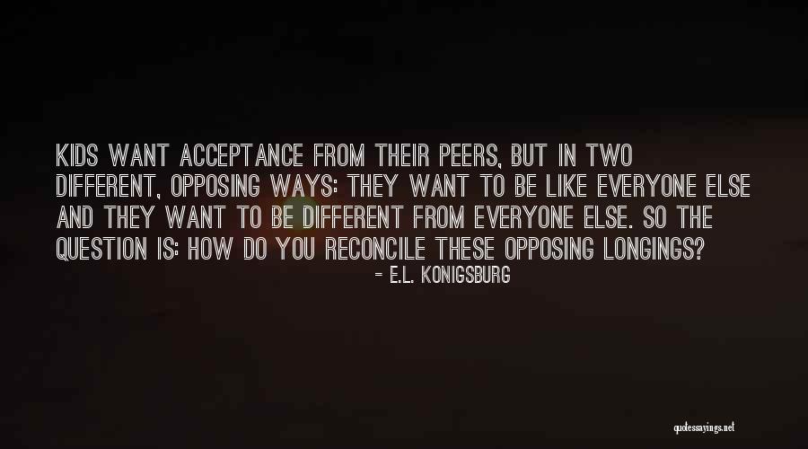 Different From Everyone Quotes By E.L. Konigsburg