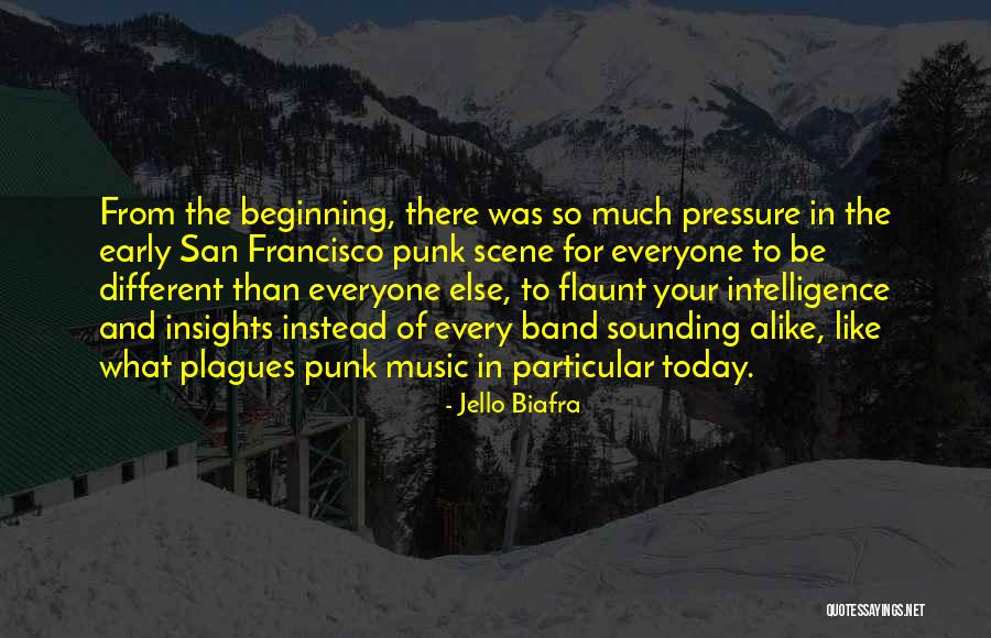 Different From Everyone Quotes By Jello Biafra