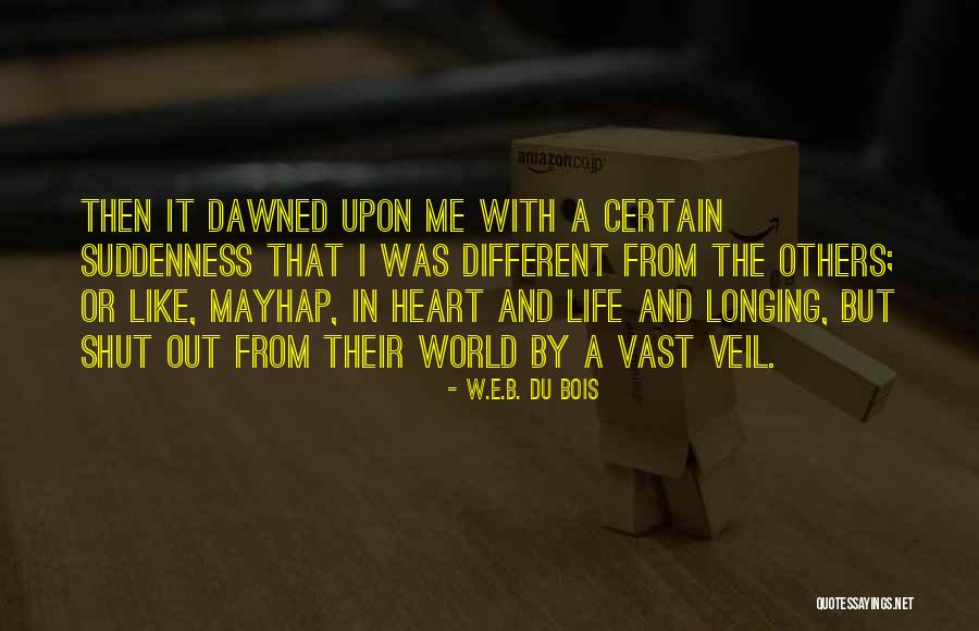 Different From The Others Quotes By W.E.B. Du Bois Different From The Others Quotes By W.E.B. Du Bois