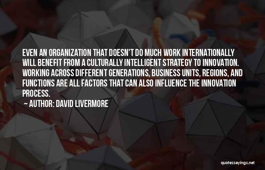 Different Generations Quotes By David Livermore