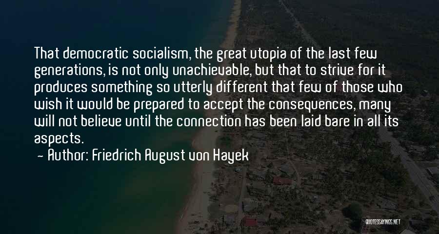 Different Generations Quotes By Friedrich August Von Hayek