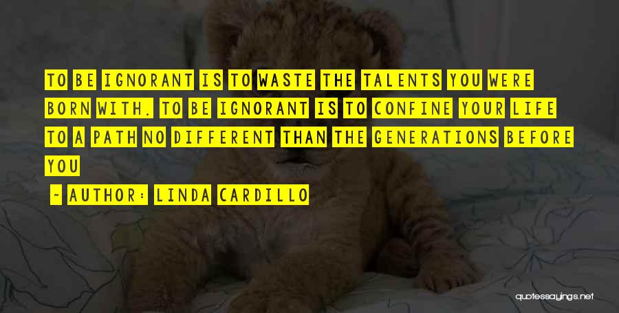 Different Generations Quotes By Linda Cardillo
