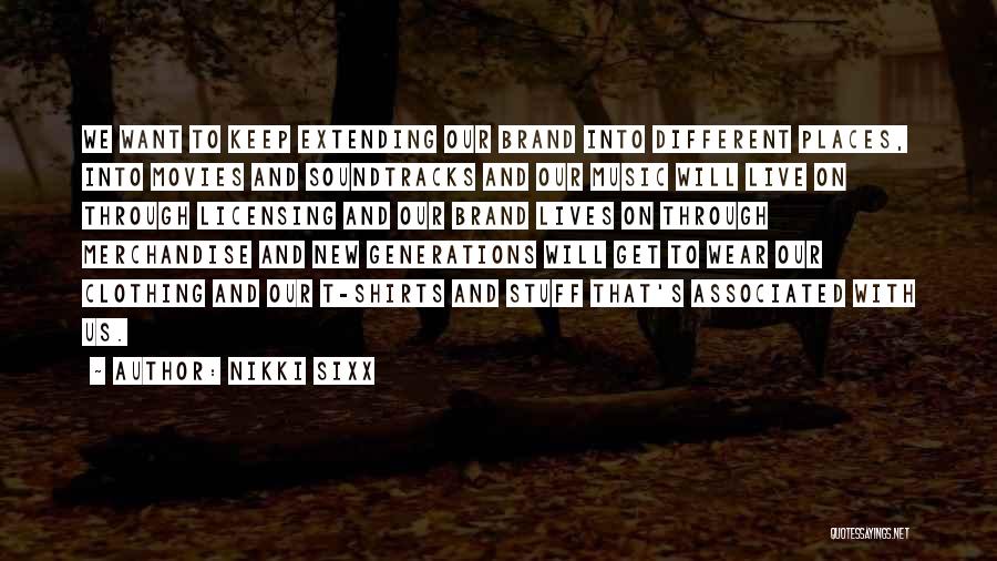 Different Generations Quotes By Nikki Sixx