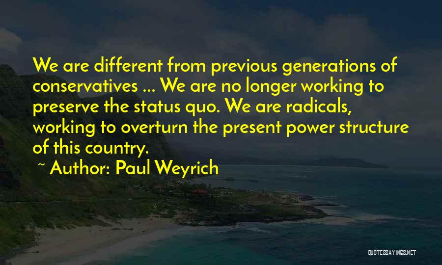 Different Generations Quotes By Paul Weyrich