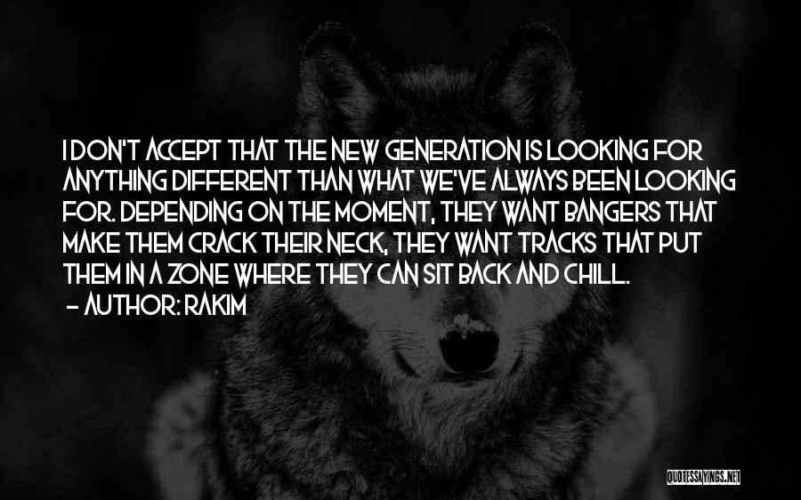 Different Generations Quotes By Rakim