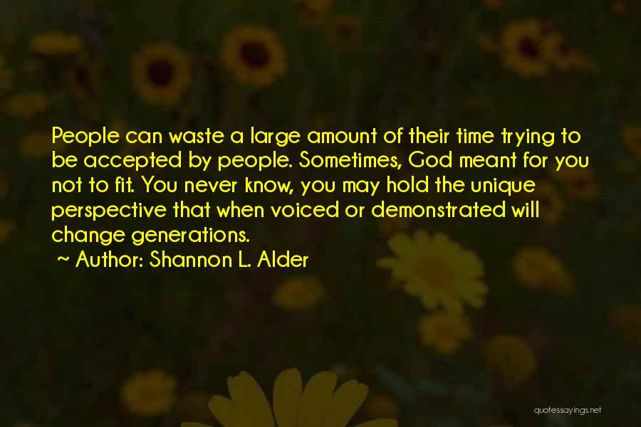 Different Generations Quotes By Shannon L. Alder