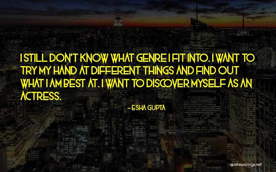 Different Genre Quotes By Esha Gupta Different Genre Quotes By Esha Gupta
