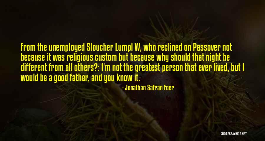 Different Good Night Quotes By Jonathan Safran Foer Different Good Night Quotes By Jonathan Safran Foer