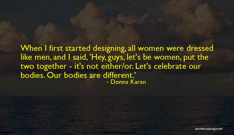 Different Guys Quotes By Donna Karan Different Guys Quotes By Donna Karan