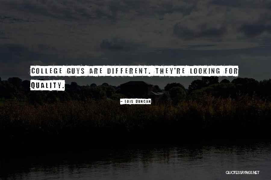 Different Guys Quotes By Lois Duncan Different Guys Quotes By Lois Duncan
