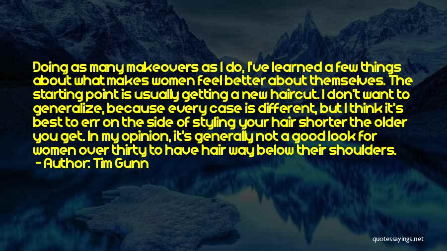 Different Hairstyle Quotes By Tim Gunn