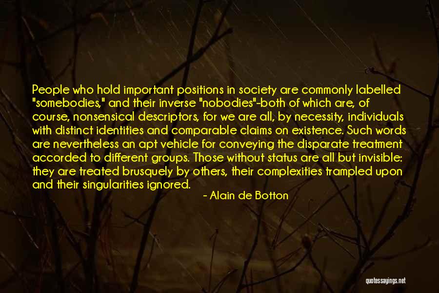 Different Individuals Quotes By Alain De Botton