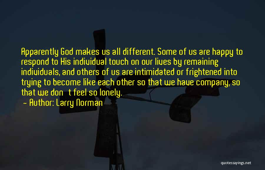Different Individuals Quotes By Larry Norman