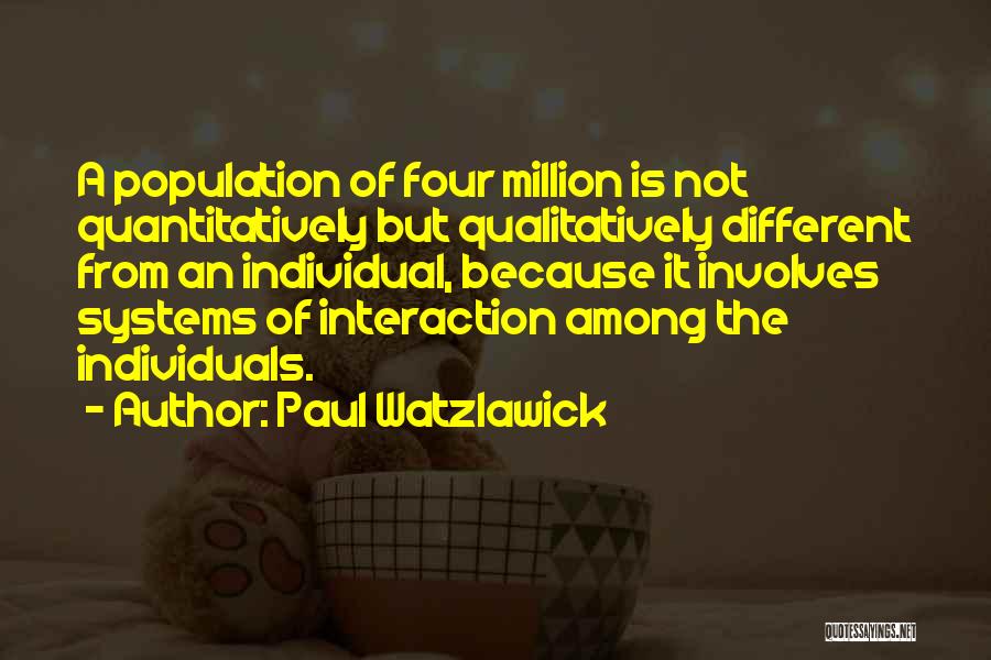 Different Individuals Quotes By Paul Watzlawick