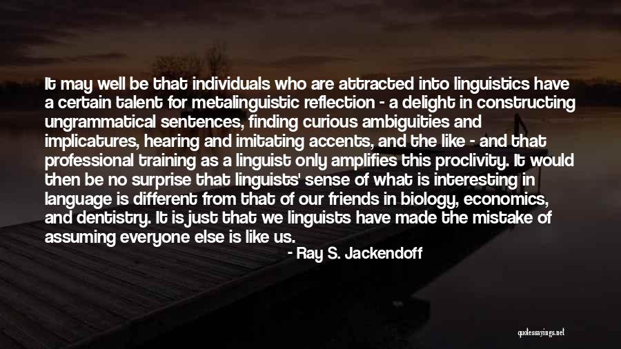 Different Individuals Quotes By Ray S. Jackendoff Different Individuals Quotes By Ray S. Jackendoff