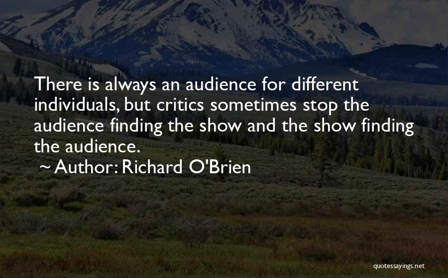 Different Individuals Quotes By Richard O'Brien